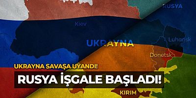 Ukrayna'ya Rus işgali başladı..