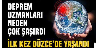 Uzmanlar Düzce depremini değerlendirdi: İlk defa gördüğüm bir olay..