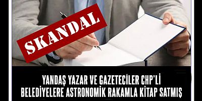Yandaş yazar ve gazeteciler CHP'li belediyelere astronomik rakamla kitap satmışlar