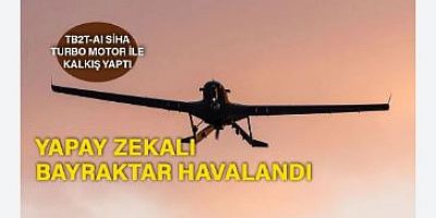 Yapay zeka, turbo motor! Bayraktar SİHA gökyüzüyle buluştu