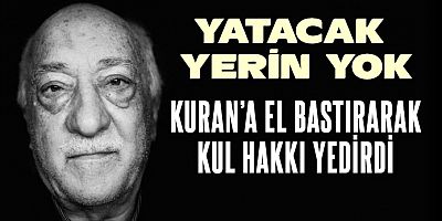 Yatacak yeriniz yok.. Fetullah Kuran'a el bastırarak kul hakkına yedirdi