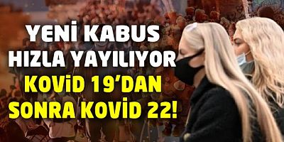 Yeni kabus 'Kovid-22' olabilir: Gelecek yıl çıkması bekleniyor