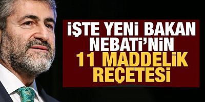 Yeni Maliye Bakanı Nebati'nin 11 maddelik reçetesi