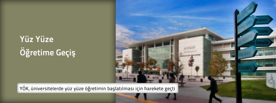 YÖK üniversitelerde yüz yüze öğretimin başlatılması için harekete geçti