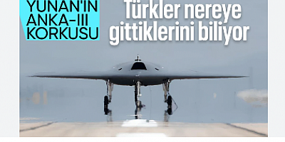 Yunan basını ANKA-III analizi: Türkler nereye gittiklerini biliyor