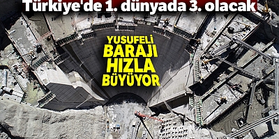 Yusufeli barajı hızla büyüyor