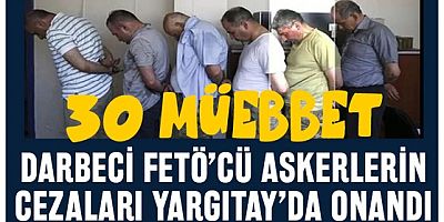 Zırhlı Birlikler darbe davasında 30 mübbet